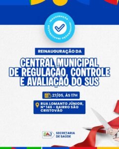 Prefeitura de Santo Antônio de Jesus realiza reinauguração da Central de Regulação, Controle e Avaliação do SUS