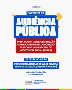 SAJ: Prefeitura, em cumprimento à decisão Judicial, informa a sociedade civil acerca da audiência pública sobre recomposição do Conselho Municipal de Assistência Social